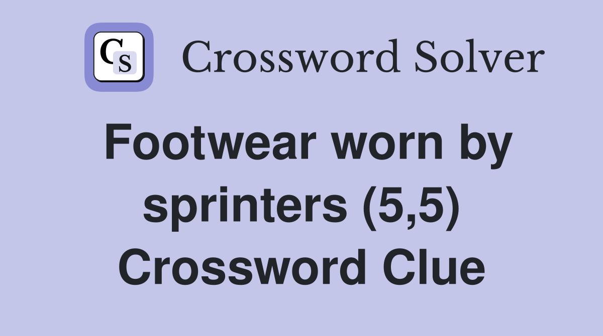 Footwear worn by sprinters (5,5) Crossword Clue