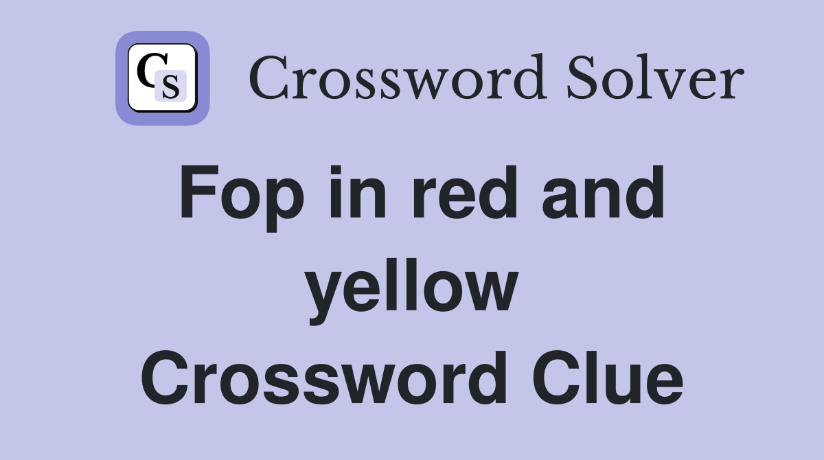 Fop in red and yellow Crossword Clue