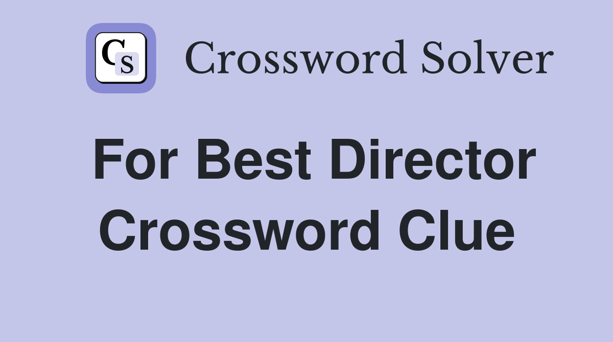For Best Director Crossword Clue