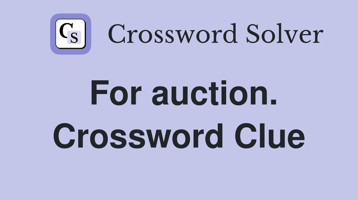 For auction. Crossword Clue