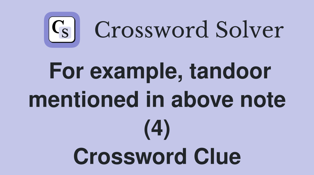 For example, tandoor mentioned in above note (4) Crossword Clue