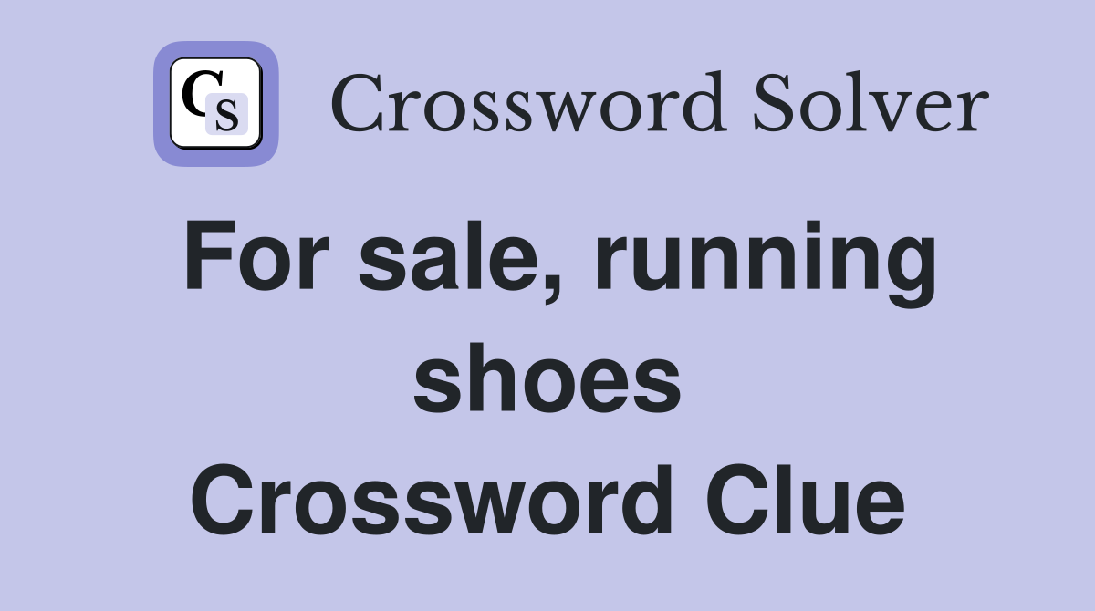 For sale, running shoes Crossword Clue