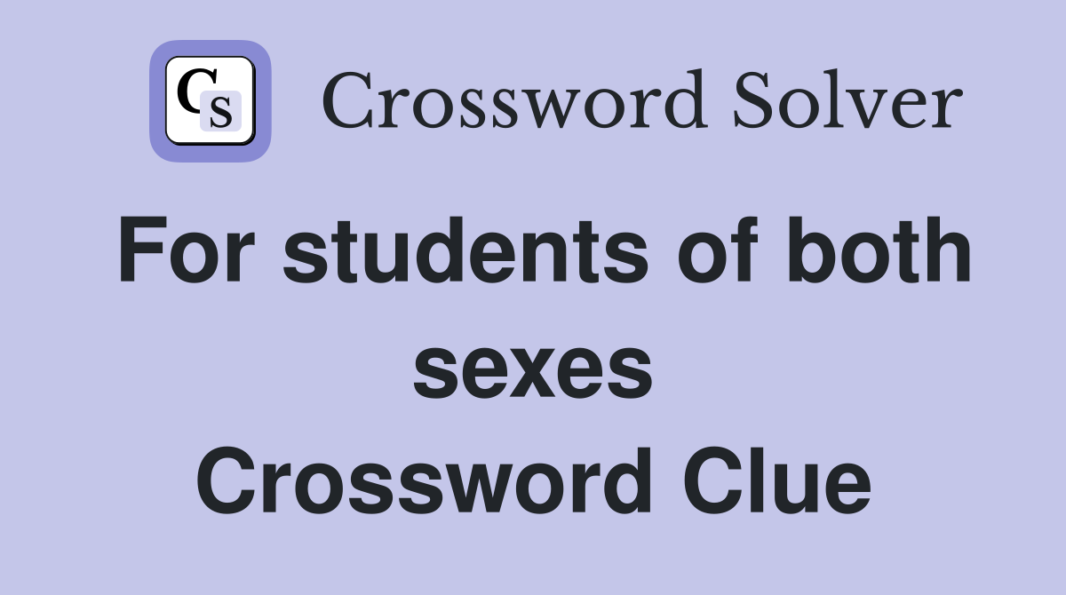 For students of both sexes Crossword Clue