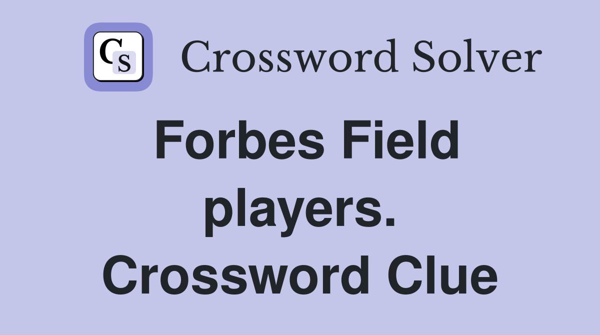 Forbes Field players. Crossword Clue