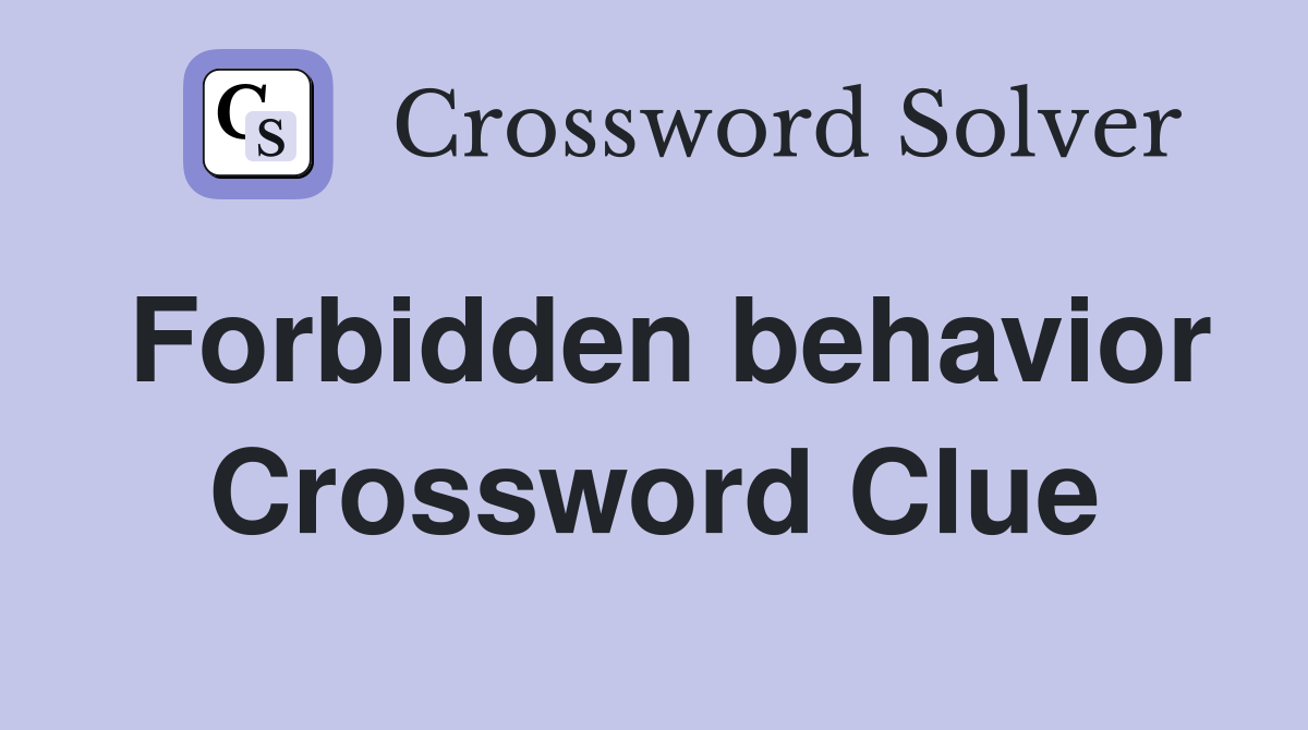 Forbidden behavior Crossword Clue