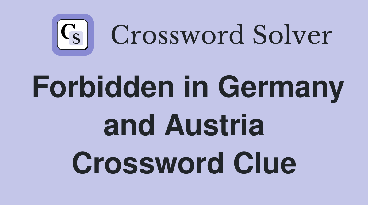 Forbidden in Germany and Austria Crossword Clue