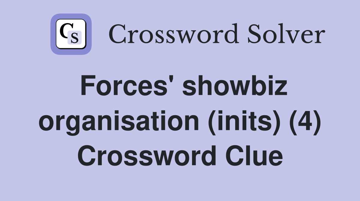 Forces' showbiz organisation (inits) (4) Crossword Clue