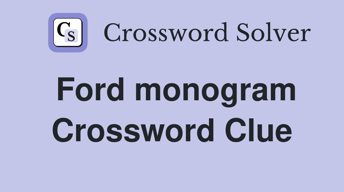 Ford monogram Crossword Clue