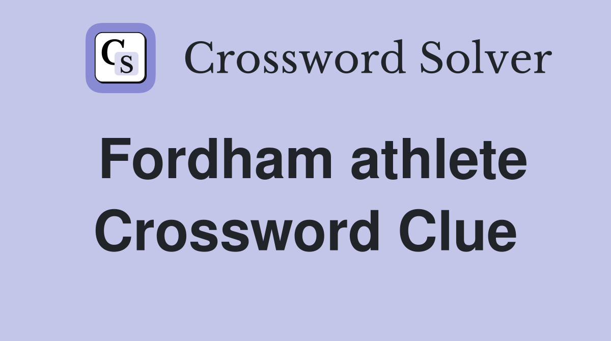 Fordham athlete Crossword Clue