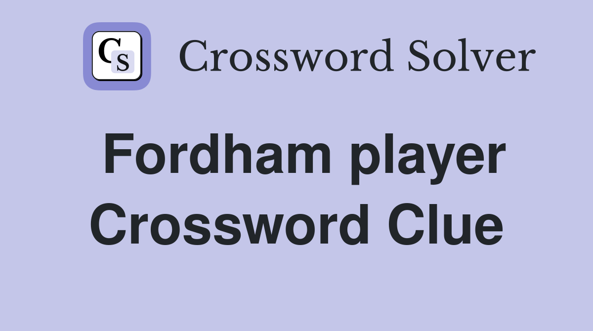 Fordham player Crossword Clue