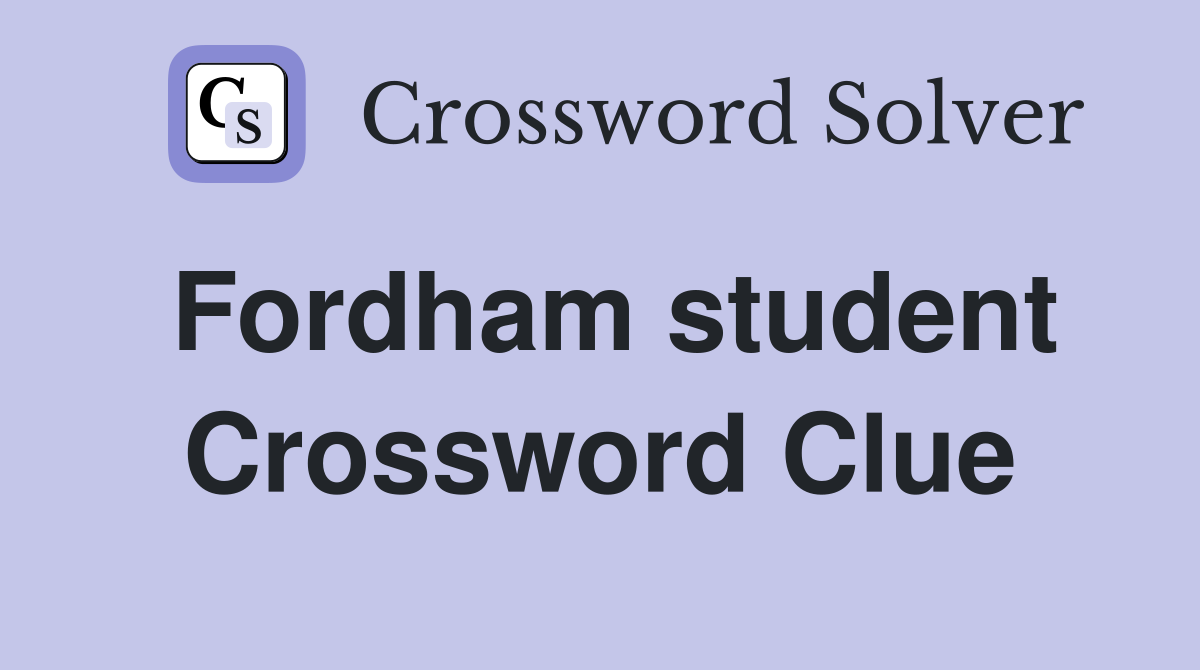 Fordham student Crossword Clue