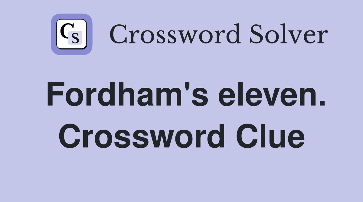 Fordham's eleven. Crossword Clue