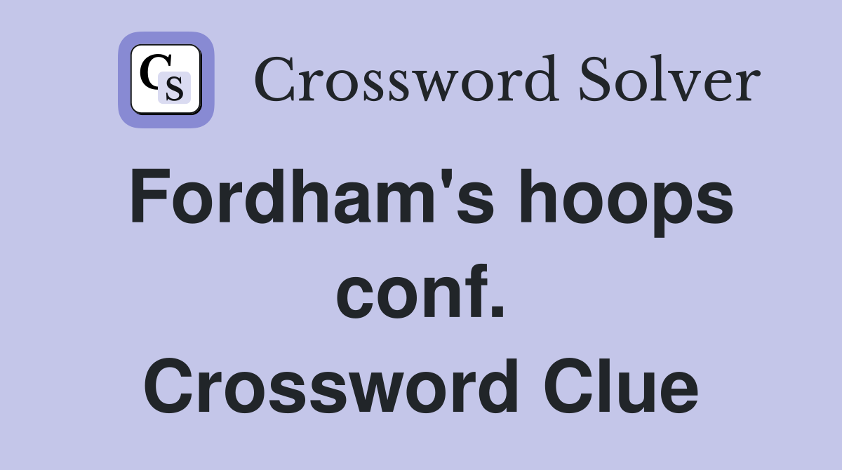 Fordham's hoops conf. Crossword Clue