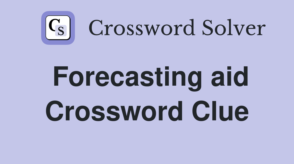 Forecasting aid Crossword Clue
