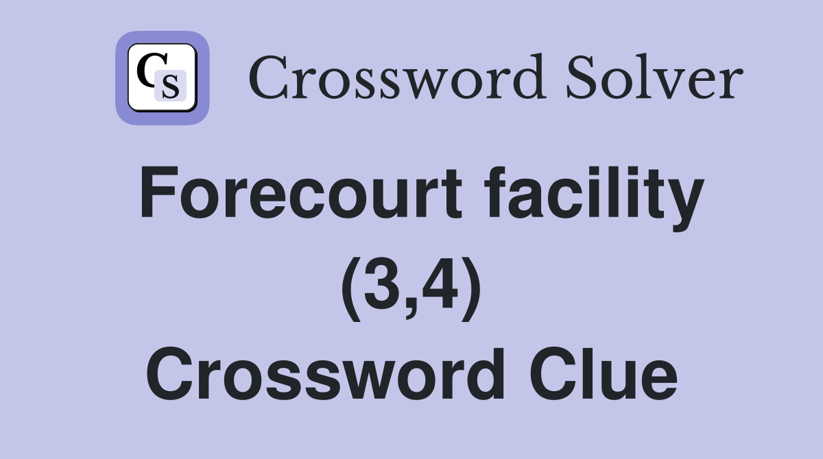 Forecourt facility (3,4) Crossword Clue