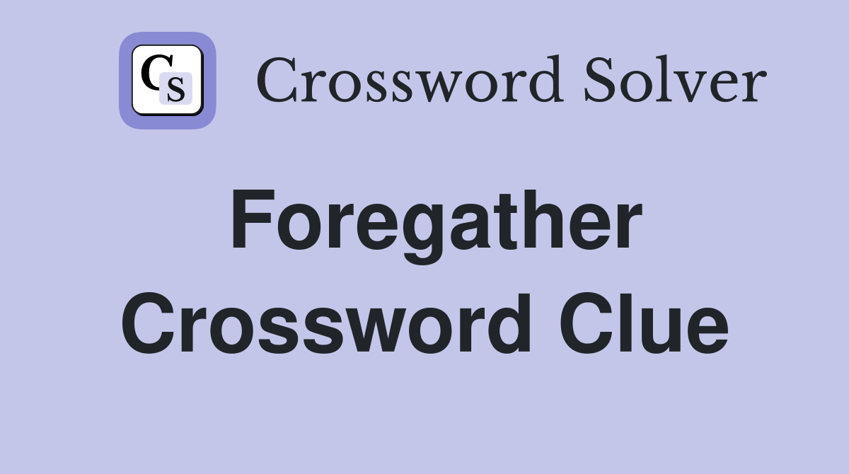 Foregather Crossword Clue