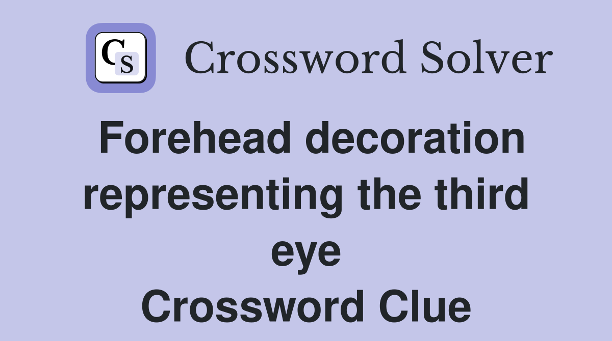 Forehead decoration representing the third eye Crossword Clue