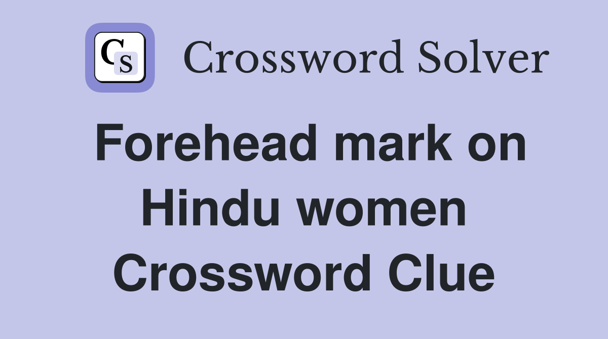 Forehead mark on Hindu women Crossword Clue