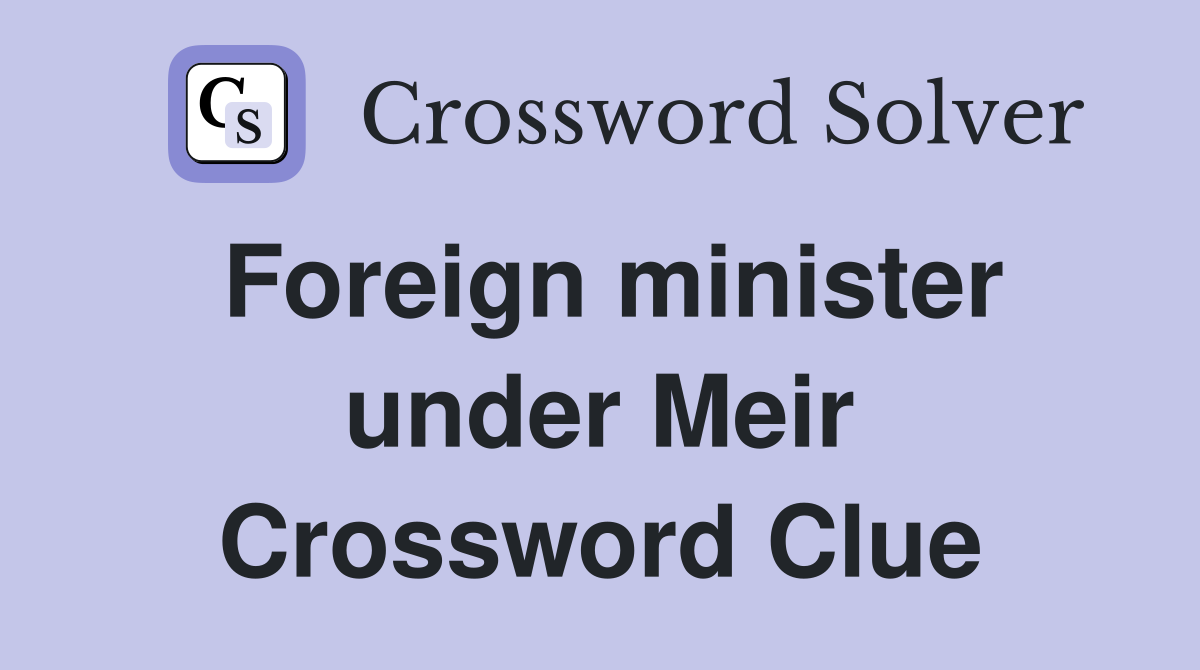 Foreign minister under Meir Crossword Clue