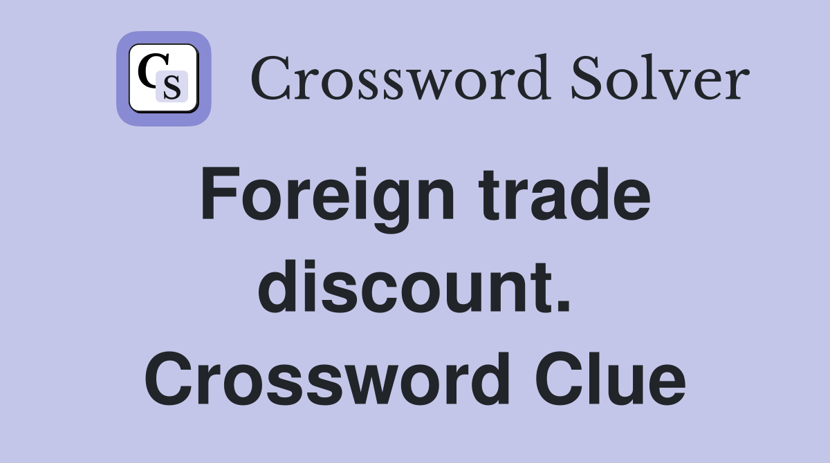 Foreign trade discount. Crossword Clue