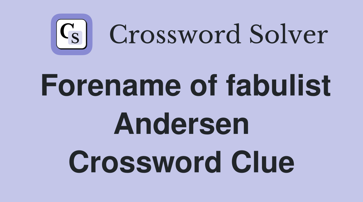 Forename of fabulist Andersen Crossword Clue