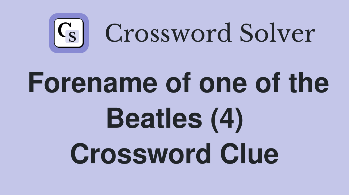 Forename of one of the Beatles (4) Crossword Clue