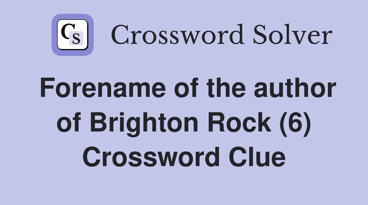 Forename of the author of Brighton Rock (6) Crossword Clue
