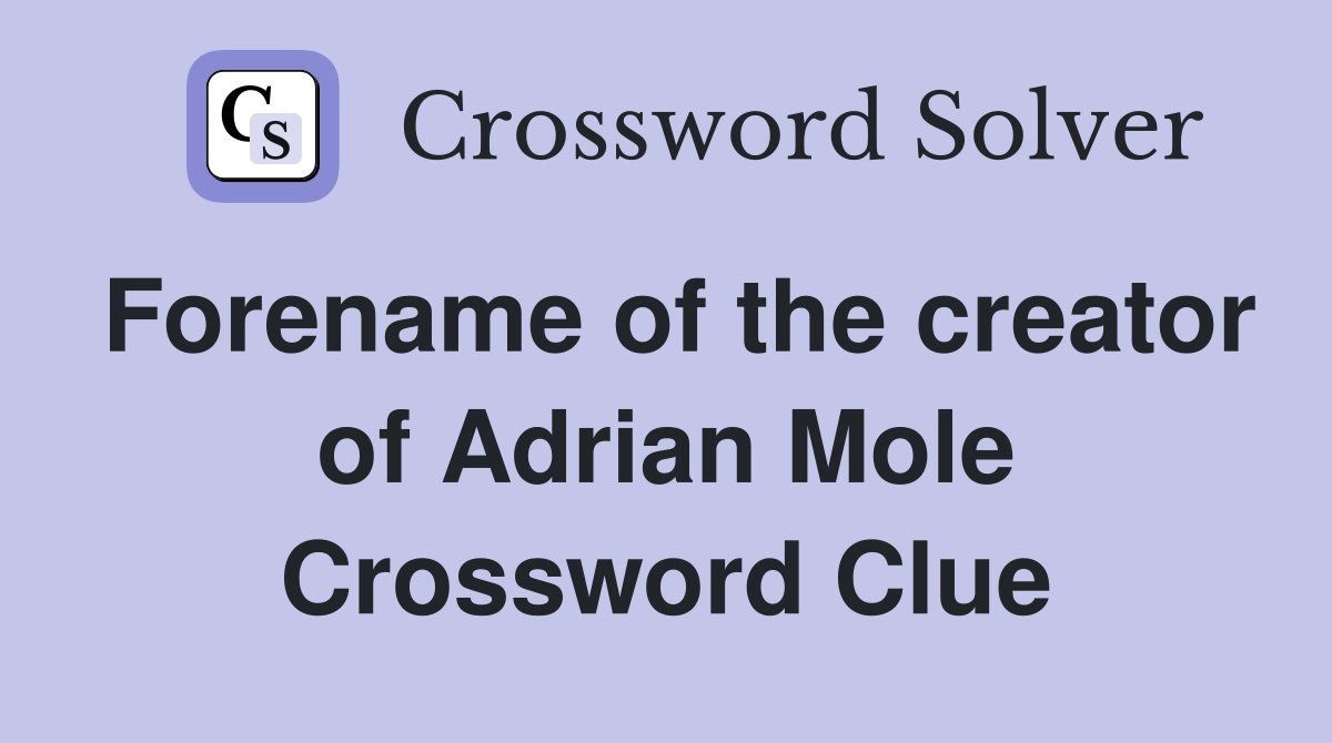 Forename of the creator of Adrian Mole Crossword Clue