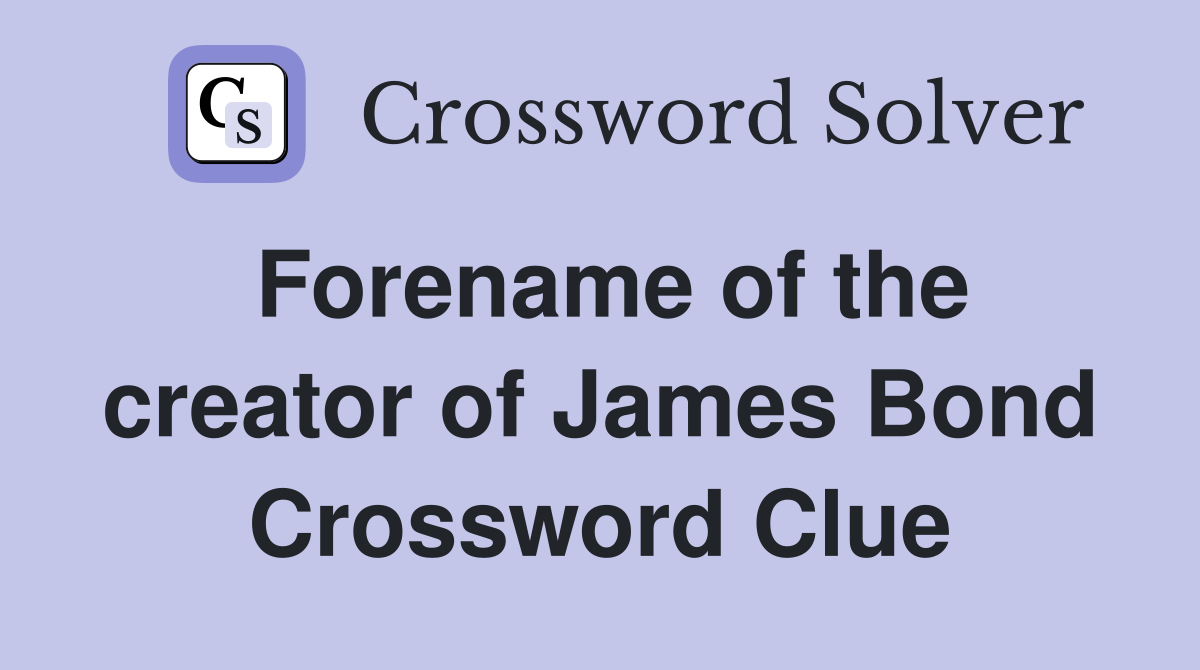 Forename of the creator of James Bond Crossword Clue