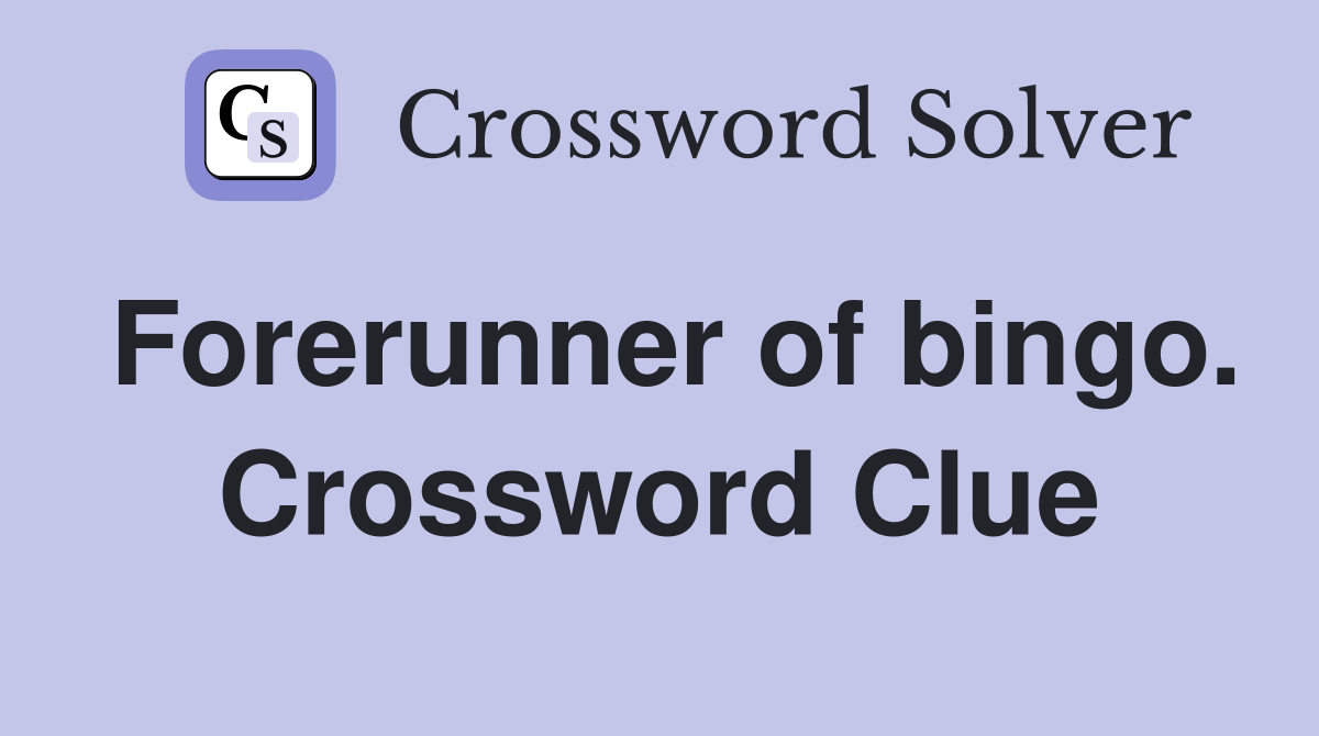 Forerunner of bingo. Crossword Clue