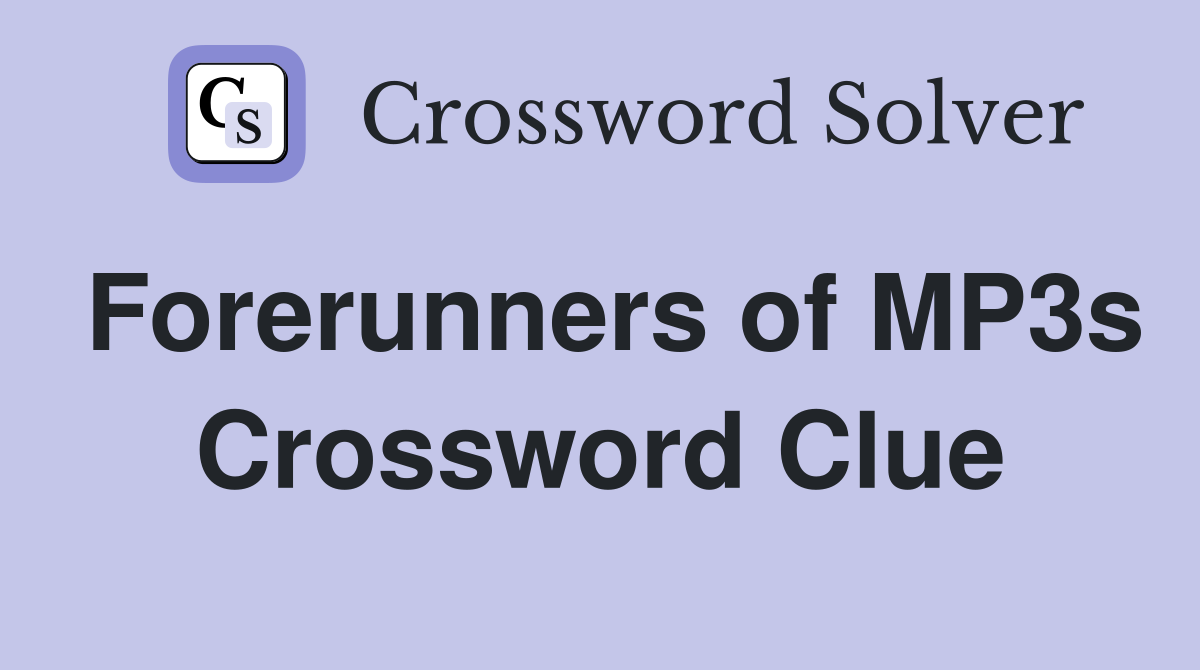 Forerunners of MP3s Crossword Clue
