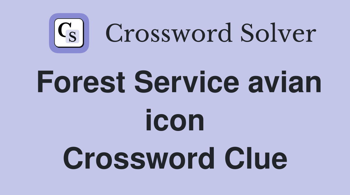 Forest Service avian icon Crossword Clue