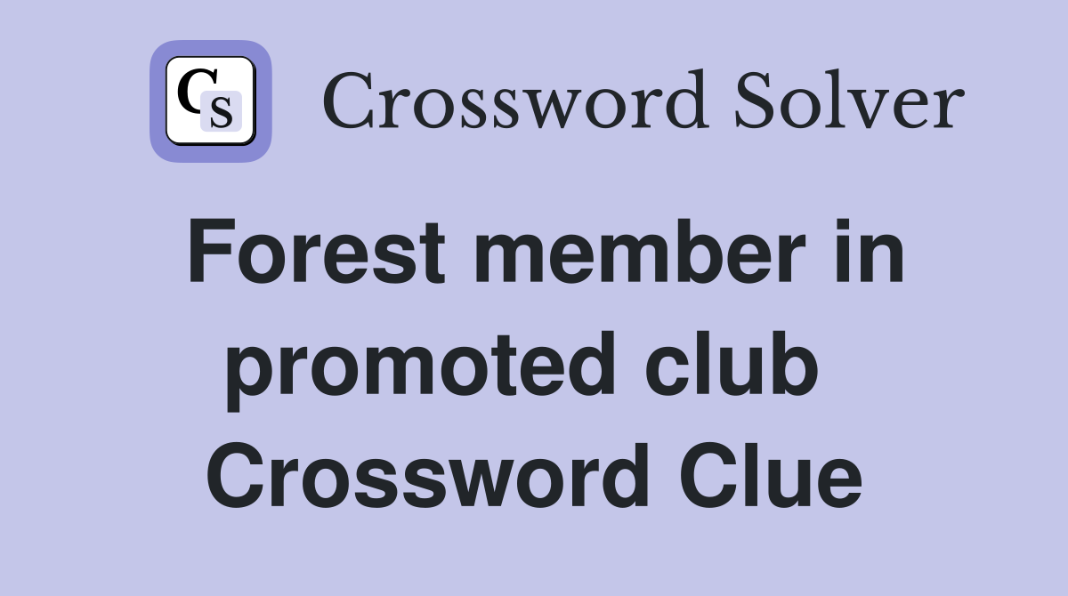 Forest member in promoted club  Crossword Clue