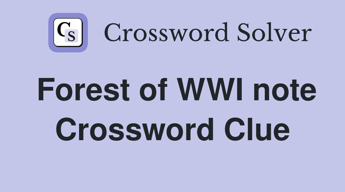 Forest of WWI note Crossword Clue