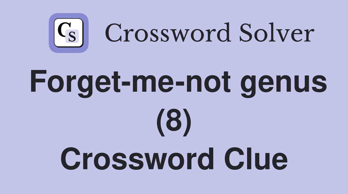 Forget-me-not genus (8) Crossword Clue
