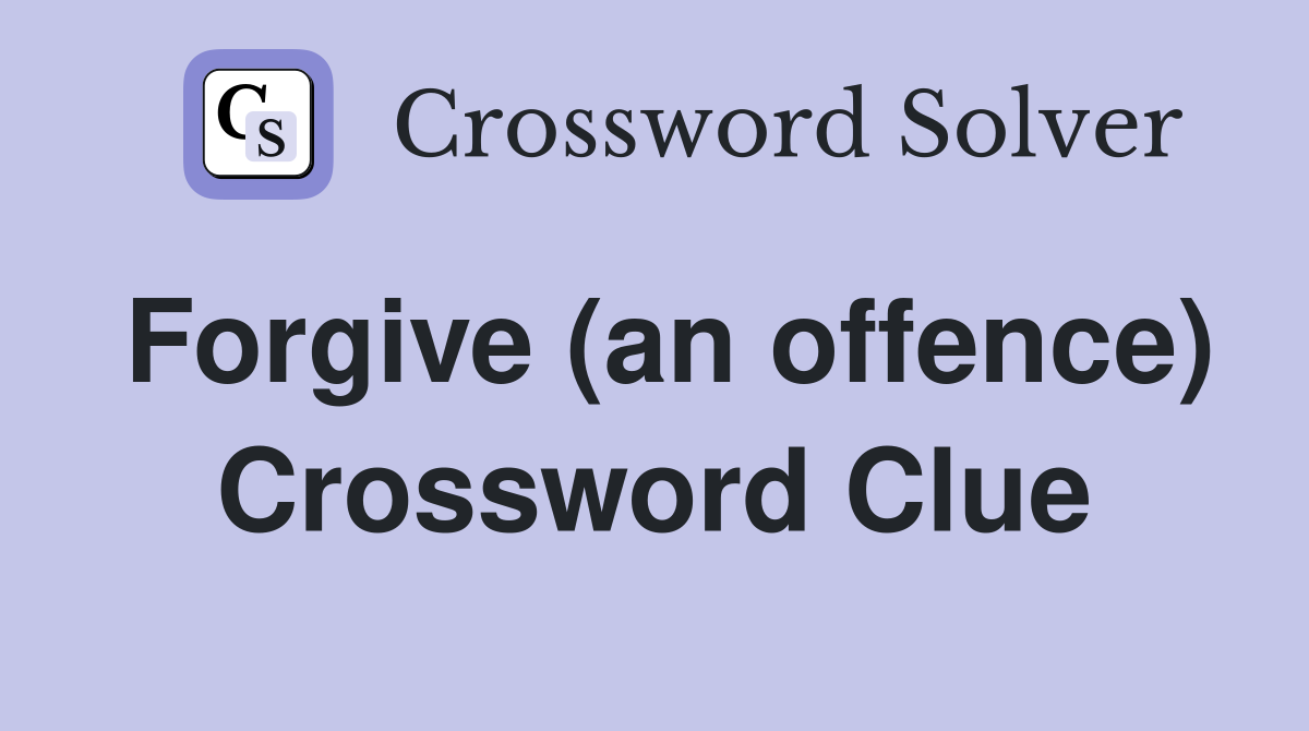 Forgive (an offence) Crossword Clue