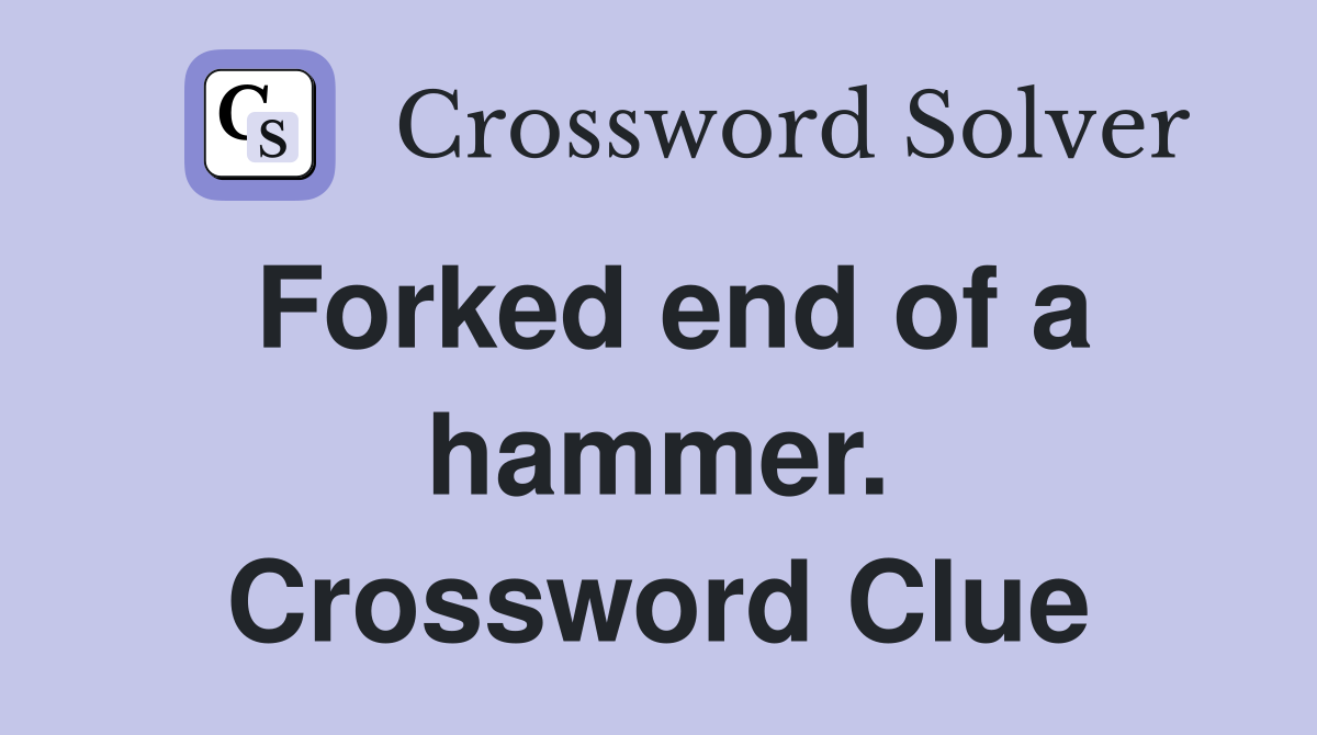Forked end of a hammer. Crossword Clue