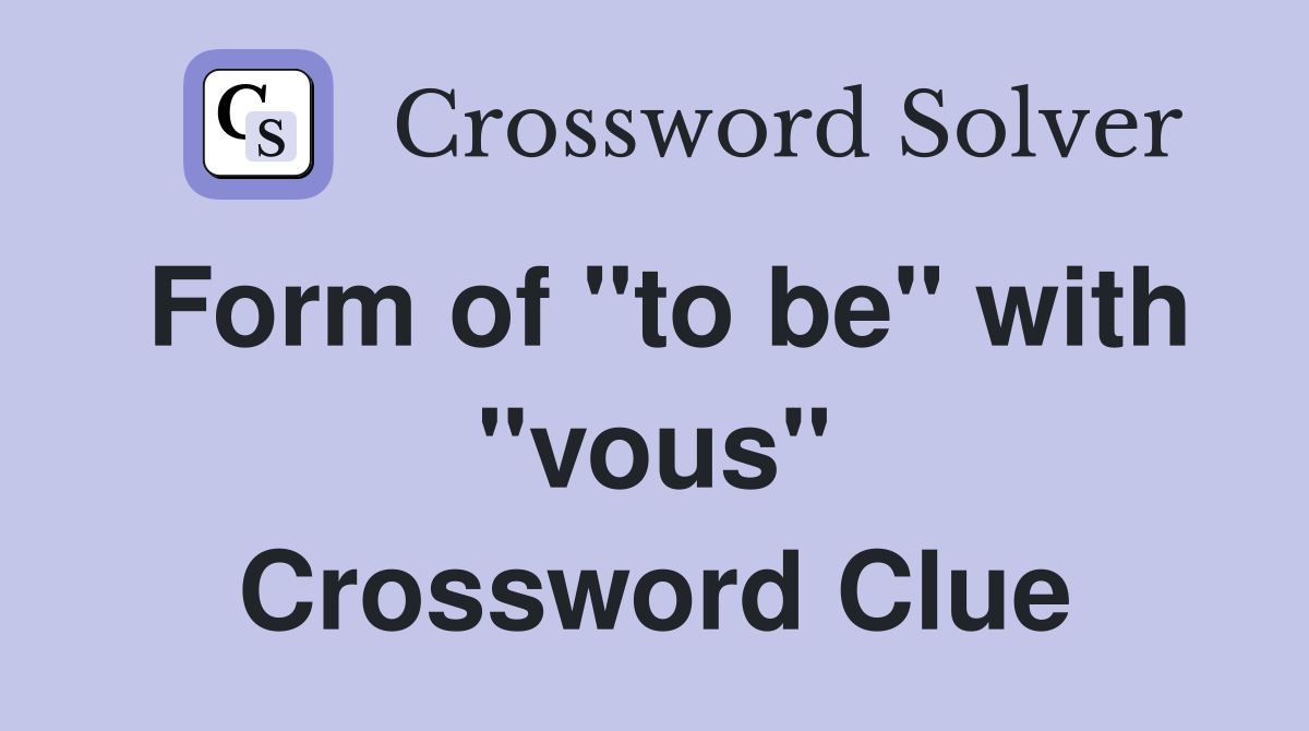 Form of "to be" with "vous" Crossword Clue