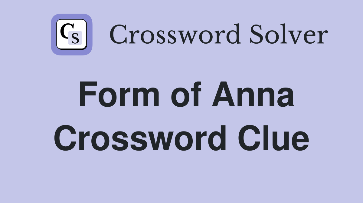 Form of Anna Crossword Clue