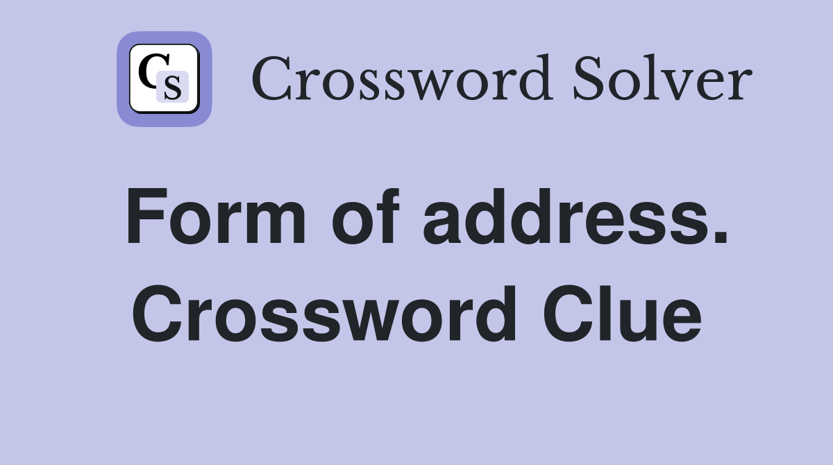 Form of address. Crossword Clue