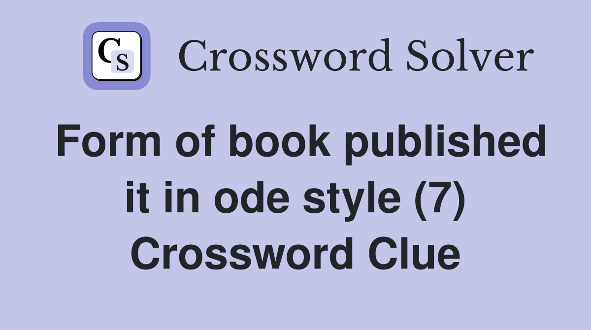 Form of book published it in ode style (7) Crossword Clue