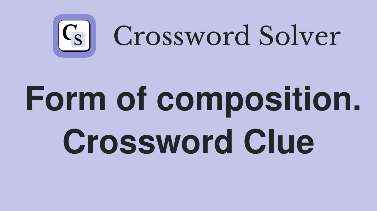 Form of composition. Crossword Clue