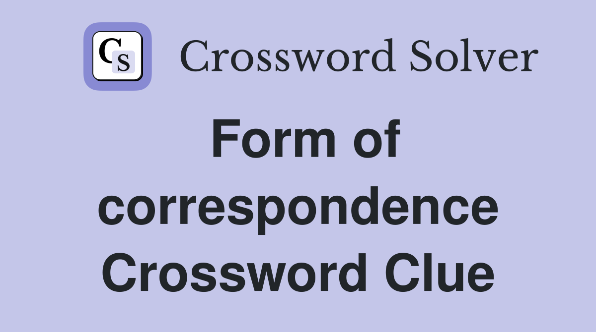 Form of correspondence Crossword Clue