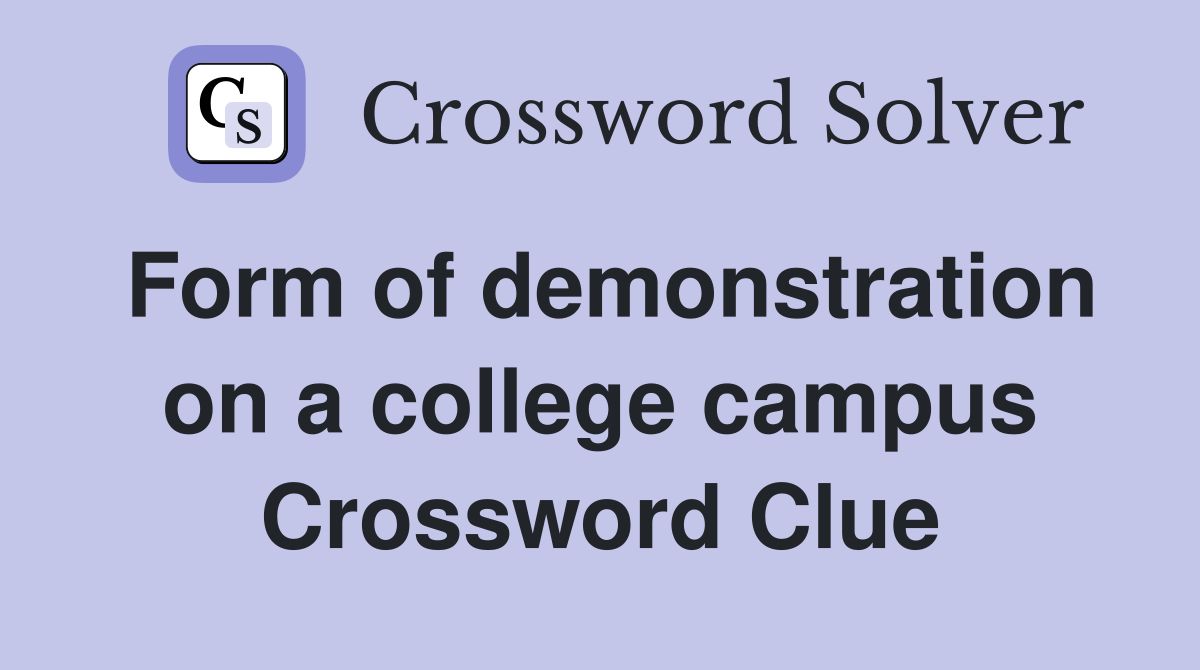 Form of demonstration on a college campus Crossword Clue