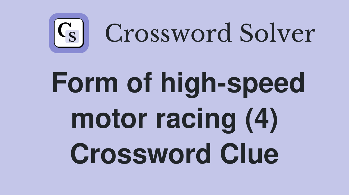 Form of high-speed motor racing (4) Crossword Clue