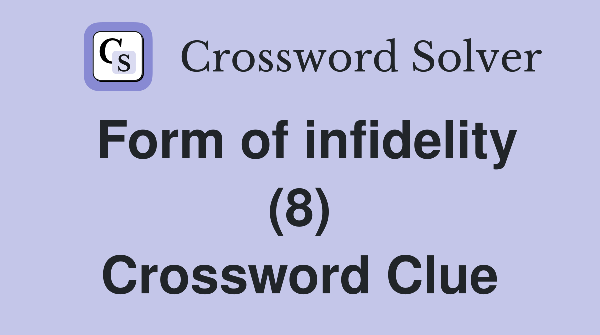 Form of infidelity (8) Crossword Clue