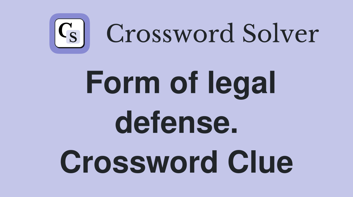 Form of legal defense. Crossword Clue