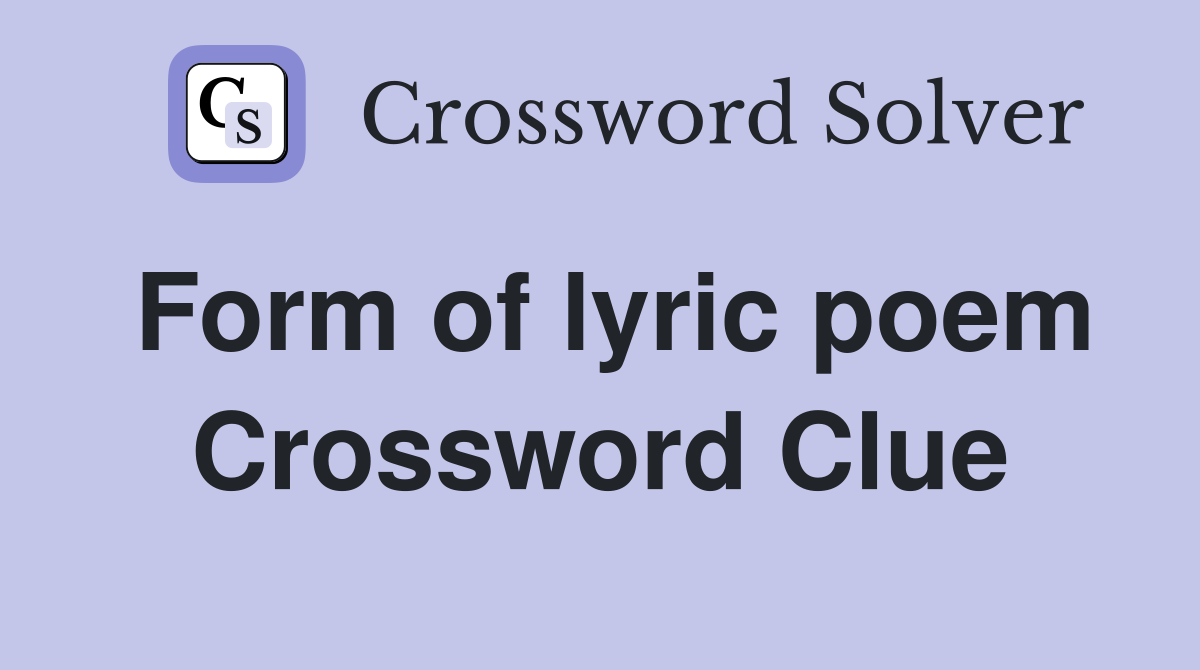 Form of lyric poem Crossword Clue