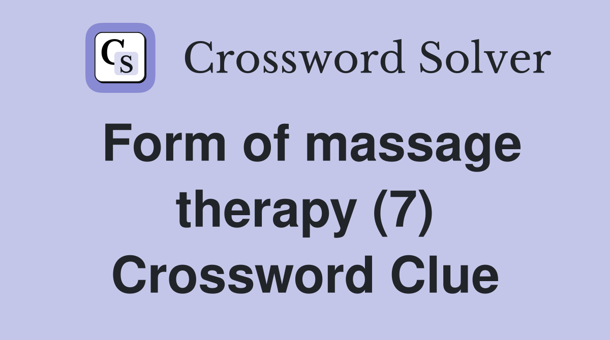 Form of massage therapy (7) Crossword Clue