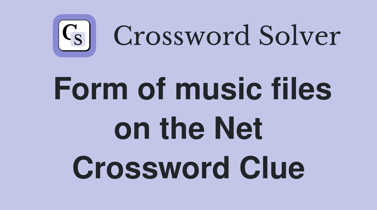 Form of music files on the Net Crossword Clue